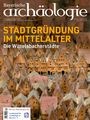 : Bayerische Archäologie 2/2025. Stadtgründung im Mittelalter, Buch