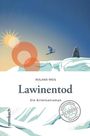 "Lawinentod. Ein Kriminalroman" von Roland Weis. Eine Illustration mit Skifahrer auf einem Schneebrett, Sonne und Felsen.