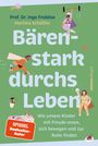 „Bärenstark durchs Leben“ von Prof. Dr. Ingo Froböse, Martina Schößler. Kinder mit Freude essen, bewegen, Ruhe finden.