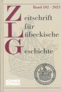 : Zeitschrift für Lübeckische Geschichte Band 102 / 2023, Buch