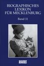 : Biographisches Lexikon für Mecklenburg / Biographisches Lexikon für Mecklenburg Band 11, Buch