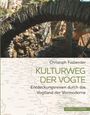 Christoph Fasbender: Kulturweg der Vögte, Buch