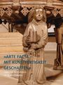 : 'Arte facta - Mit Kunstfertigkeit geschaffen', Buch