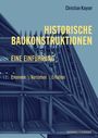 Christian Kayser: Historische Baukonstruktionen - eine Einführung, Buch