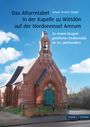 Johann Anselm Steiger: Das Altarretabel in der Kapelle Wittdün auf der Nordseeinsel Amrum, Buch