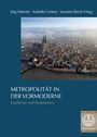 Oben: Jörg Oberste, Arabella Cortese, Susanne Ehrich (Hrsg.). Unten: Metropolität in der Vormoderne, Ergebnisse und Perspektiven. Luftaufnahme einer mittelalterlichen Stadt mit Dom und Fluss. Logo rechts unten.