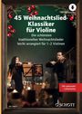 : 45 Weihnachtslied-Klassiker für Violine, Buch