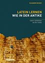Eleanor Dickey: Latein lernen wie in der Antike, Buch