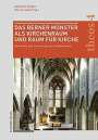 : Das Berner Münster als Kirchenraum und Raum für Kirche, Buch