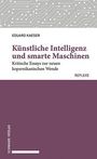 Eduard Kaeser: Künstliche Intelligenz und smarte Maschinen, Buch