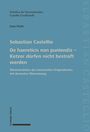 Text: "Schriften der Internationalen Castellio Gesellschaft", "Uwe Plath", "Sebastian Castellio", "De haereticis non puniendis – Ketzer dürfen nicht bestraft werden", "Rekonstruktion des lateinischen Originaltextes mit deutscher Übersetzung", "Schwabe Verlag". Hintergrund: Blau.