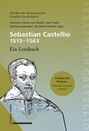 Buchcover: "Sebastian Castellio 1515–1563. Ein Lesebuch", Bild von Castellio, Text "Freiheit des Denkens. Sebastian Castellio in Basel".