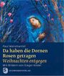 Paul Weisamantel: Da haben die Dornen Rosen getragen, Buch