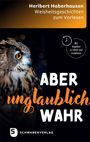 Heribert Haberhausen: Aber unglaublich wahr, Buch