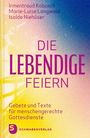 Irmentraud Kobusch: Die Lebendige feiern, Buch