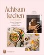 Jana Eisert: Achtsam kochen für die Seele, Buch