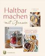 Carolin Jahn: Haltbarmachen mit Genuss, Buch