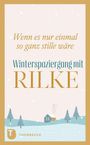 Rainer Maria Rilke: Wenn es nur einmal so ganz stille wäre, Buch
