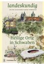 Text: "landeskundig", "SELINA GUISCHARD | SIGRID HIRBODIAN", "Heilige Orte in Schwaben". 
Zeigt diverse Gebäude.