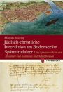Mareike Heering: Jüdisch-christliche Interaktion am Bodensee im Spätmittelalter, Buch