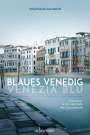 Wolfgang Salomon: Blaues Venedig - Venezia blu, Buch