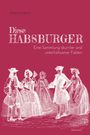 Gabriele Hasmann: Diese Habsburger - Eine Sammlung skurriler und unterhaltsamer Fakten, Buch