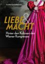 „KATRIN UNTERREINER, LIEBE & MACHT, Hinter den Kulissen des Wiener Kongresses“, zeigt rotes Kleid vor dunklem Hintergrund.