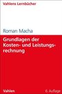 Roman Macha: Grundlagen der Kosten- und Leistungsrechnung, Buch