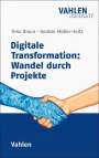 Timo Braun: Digitale Transformation: Wandel durch Projekte, Buch