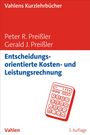 Peter R. Preißler: Entscheidungsorientierte Kosten- und Leistungsrechnung, Buch