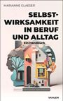 Marianne Glaeser: Selbstwirksamkeit in Beruf und Alltag, Buch