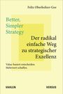 Felix Oberholzer-Gee: Better, Simpler Strategy - Der radikal einfache Weg zu strategischer Exzellenz, Buch