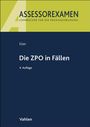 Oliver Elzer: Die ZPO in Fällen, Buch
