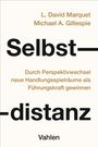 L. David Marquet, Michael A. Gillespie. "Selbst-distanzen". Perspektivwechsel für Führungskräfte. Vahlen.