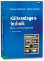 Dietmar Schittenhelm: Kälteanlagentechnik, Buch