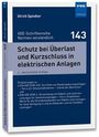 Ulrich Spindler: Schutz bei Überlast und Kurzschluss in elektrischen Anlagen, Buch