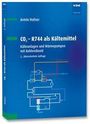 Titel: "CO₂ - R744 als Kältemittel". Untertitel: "Kälteanlagen und Wärmepumpen mit Kohlendioxid". Autor: Armin Hafner.
