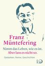 Franz Müntefering: Nimm das Leben, wie es ist. Aber lass es nicht so., Buch