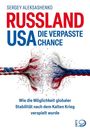 Text: SERGEY ALEKSASHENKO, RUSSLAND USA DIE VERPASSTE CHANCE, Wie globale Stabilität verspielt wurde. Illustration: Zwei geflochtene Seile in Landesfarben, die sich auflösen.
