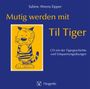 Sabine Ahrens-Eipper: Mutig werden mit Til Tiger. CD, CD