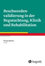 : Beschwerdenvalidierung in der Begutachtung, Klinik und Rehabilitation, Buch