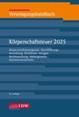 Björn Büscher: Veranlagungshandbuch Körperschaftsteuer 2025, 76. Auflage, Buch