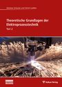 Dietmar Schulze: Theoretische Grundlagen der Elektroprozesstechnik Teil 2, Buch