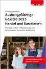 Walhalla Fachredaktion: Aushangpflichtige Gesetze 2025 Handel und Gaststätten, Buch