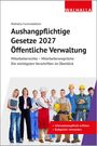 Walhalla Fachredaktion: Aushangpflichtige Gesetze 2027 Öffentliche Verwaltung, Buch
