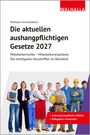 Walhalla Fachredaktion: Die aktuellen aushangpflichtigen Gesetze 2027, Buch
