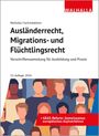 Walhalla Fachredaktion: Ausländerrecht, Migrations- und Flüchtlingsrecht, Buch