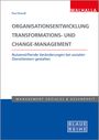 : Organisationsentwicklung, Transformations- und Change-Management, Buch