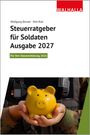 Wolfgang Benzel: Steuerratgeber für Soldaten - Ausgabe 2027, Buch