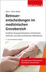 Horst Böhm: Betreuerentscheidungen im medizinischen Grenzbereich, Buch
